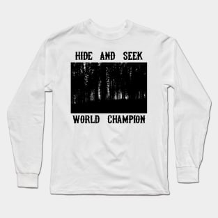 Hide And Seek World Champion Long Sleeve T-Shirt